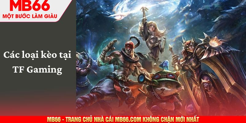 TF Gaming - Sảnh Chơi Thể Thao Điện Tử Số 1 Tại MB66 - mb66club.com Link Nhà Cái Mb66.COM Chính Thức An Toàn - qaro.one