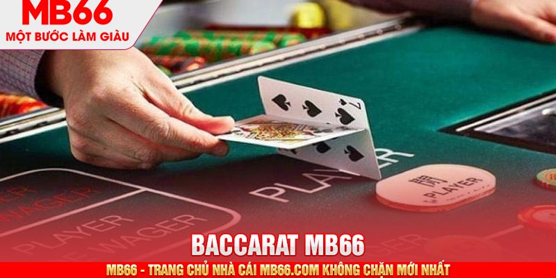 Baccarat MB66 - Tựa Game Bài Đỉnh Cao Không Thể Bỏ Qua - mb66club.com Link Nhà Cái Mb66.COM Chính Thức An Toàn - qaro.one