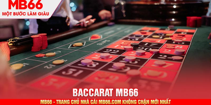 Baccarat MB66 - Tựa Game Bài Đỉnh Cao Không Thể Bỏ Qua - mb66club.com Link Nhà Cái Mb66.COM Chính Thức An Toàn - qaro.one