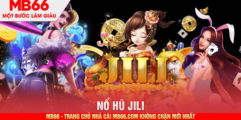 Nổ Hũ Jili - Quay Hũ Đổi Thưởng Săn Jackpot Cùng MB66 - mb66club.com Link Nhà Cái Mb66.COM Chính Thức An Toàn - qaro.one