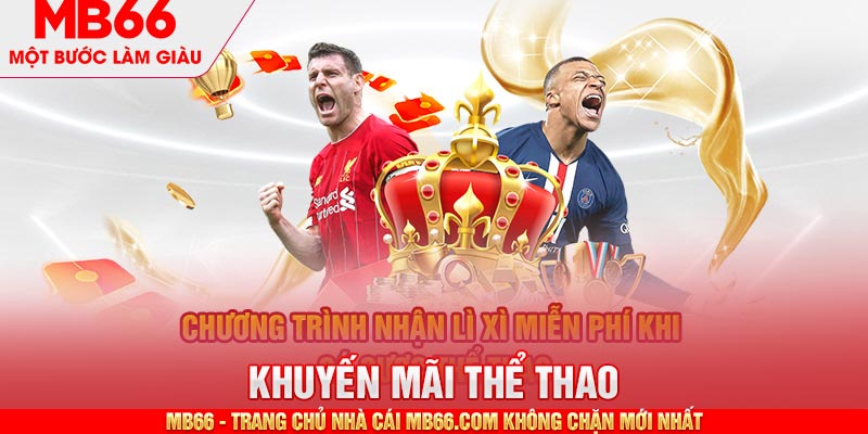 Khuyến Mãi Thể Thao MB66 - Vui Chơi Thả Ga Không Lo Vốn - mb66club.com Link Nhà Cái Mb66.COM Chính Thức An Toàn - qaro.one