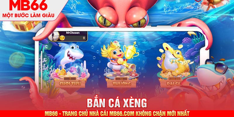 Bắn Cá Xèng - 5 Tuyệt Chiêu Giúp Kiếm Tiền Nhanh Chóng - mb66club.com Link Nhà Cái Mb66.COM Chính Thức An Toàn - qaro.one