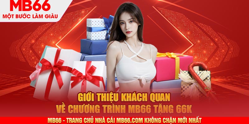 MB66 Tặng 66k - Sự Kiện Hấp Dẫn Dành Riêng Cho Hội Viên MB66(đang bảo trì) - mb66club.com Link Nhà Cái Mb66.COM Chính Thức An Toàn - qaro.one