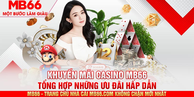 Khuyến Mãi Casino - Tổng Hợp Những Ưu Đãi Khủng Từ MB66 - mb66club.com Link Nhà Cái Mb66.COM Chính Thức An Toàn - qaro.one