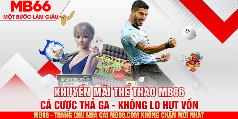 Khuyến Mãi Thể Thao MB66 - Vui Chơi Thả Ga Không Lo Vốn - mb66club.com Link Nhà Cái Mb66.COM Chính Thức An Toàn - qaro.one
