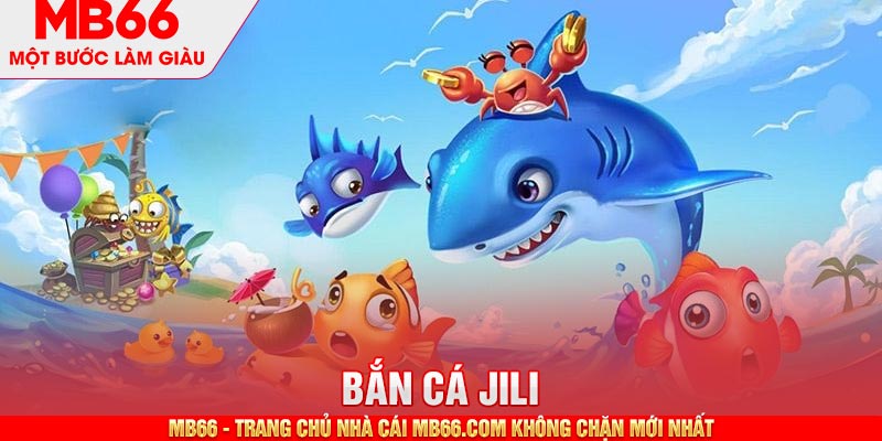 Bắn Cá JILI MB66 - Hành Trình Săn Cá Nhận Thưởng Thú Vị - mb66club.com Link Nhà Cái Mb66.COM Chính Thức An Toàn - qaro.one