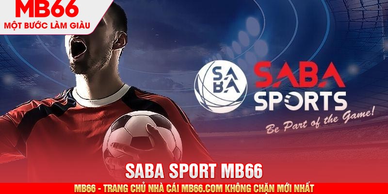 Saba Sport - Sảnh Cược Thể Thao Sôi Động Tại Nhà Cái MB66 - mb66club.com Link Nhà Cái Mb66.COM Chính Thức An Toàn - qaro.one