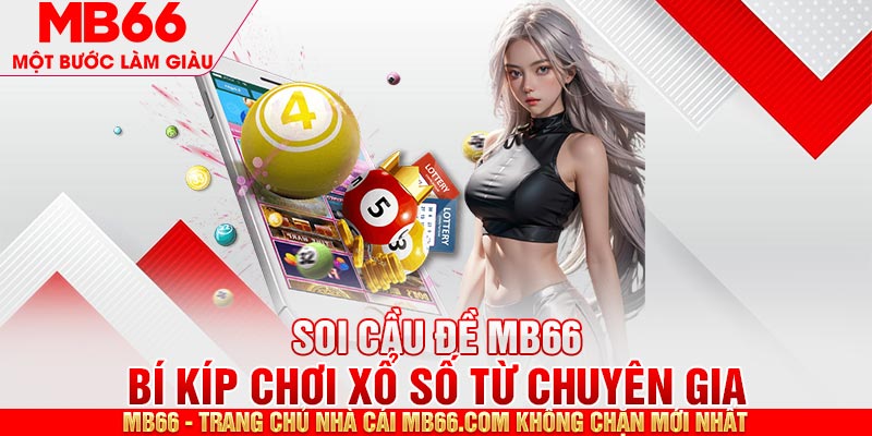 Soi Cầu Đề - Bỏ Túi 6 Bí Kíp Chuẩn Xác Từ Chuyên Gia MB66 - mb66club.com Link Nhà Cái Mb66.COM Chính Thức An Toàn - qaro.one