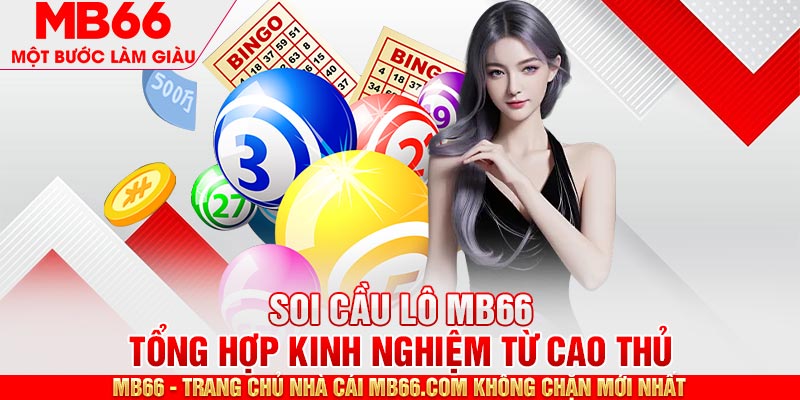 Soi Cầu Lô Và Tổng Hợp Kinh Nghiệm Từ Cao Thủ MB66 - mb66club.com Link Nhà Cái Mb66.COM Chính Thức An Toàn - qaro.one