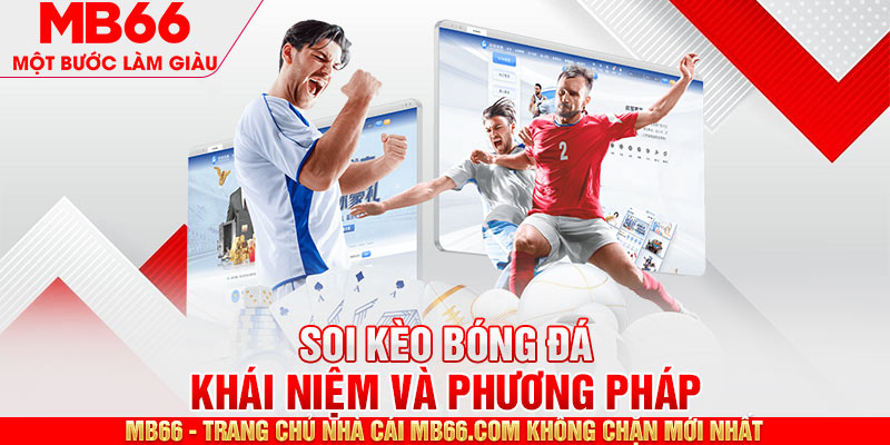 Soi Kèo Bóng Đá Cơ Bản Cho Người Chơi Lần Đầu Đến MB66 - mb66club.com Link Nhà Cái Mb66.COM Chính Thức An Toàn - qaro.one