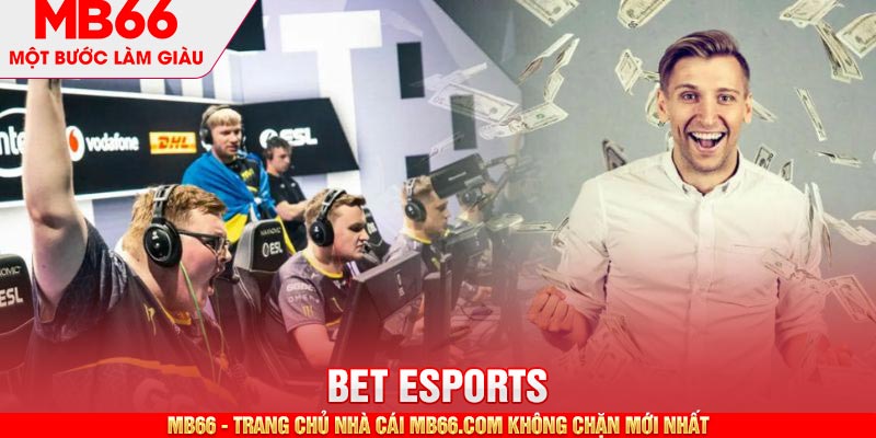 BET Esports - 4 Chiến Thuật Tự Tin Chinh Phục Mọi Kèo - mb66club.com Link Nhà Cái Mb66.COM Chính Thức An Toàn - qaro.one