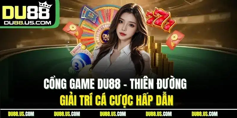 Cổng Game DU88 - Thiên Đường Cá Cược Top Đầu Thị Trường 2026 - qaro.one