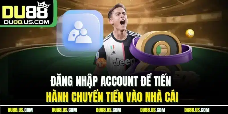 Nạp Tiền Du88 | 4 Bước Thực Hiện Nhanh Gọn Trong 2 Phút - qaro.one