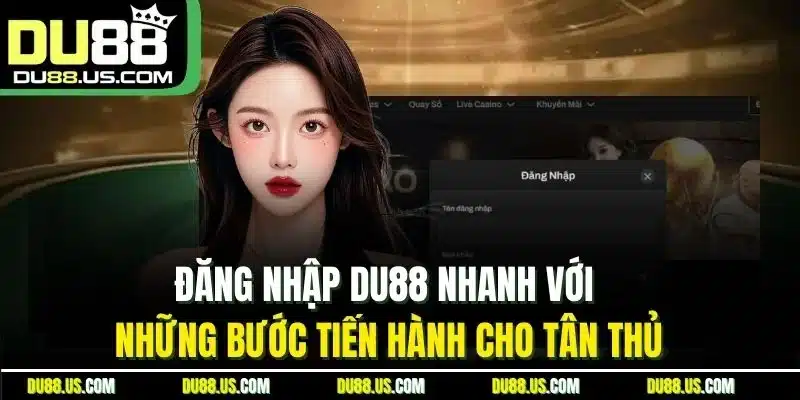 Đăng Nhập DU88 | Khám Phá Thiên Đường Cá Cược Lôi Cuốn - qaro.one