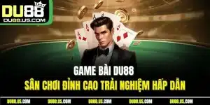 Cổng Game DU88 - Thiên Đường Cá Cược Top Đầu Thị Trường 2026 - qaro.one