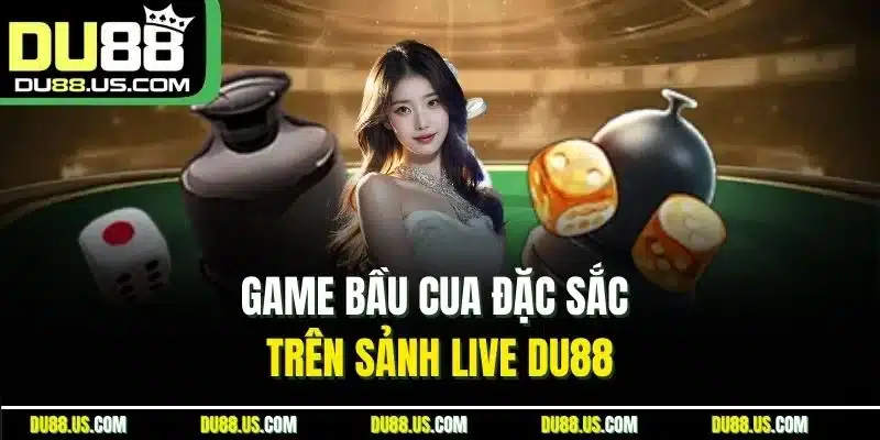 Sảnh Live DU88 | Nơi Hội Tụ Những Trò Chơi Hấp Dẫn - qaro.one