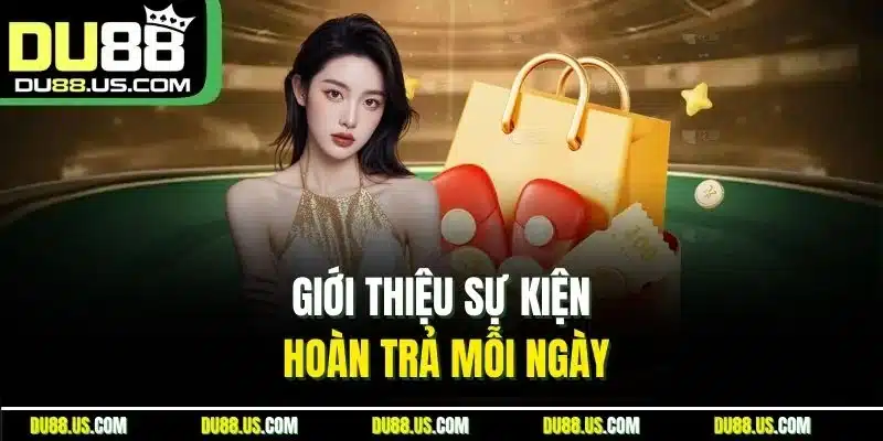 Hoàn Trả Mỗi Ngày - Tận Hưởng Quà Tặng Hấp Dẫn Từ DU88 - qaro.one