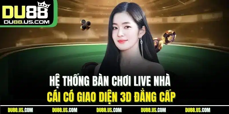 Live Casino Du88 | Sảnh Trực Tiếp Đáng Chơi Nhất 2026 - qaro.one