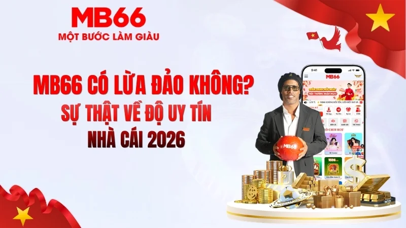 MB66 Có Lừa Đảo Không? Review Chi Tiết - qaro.one