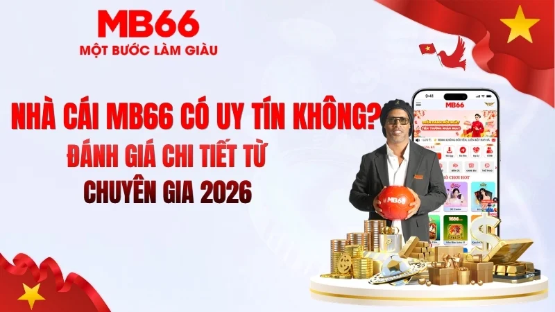 MB66 Có Uy Tín Không? Sự Thật 2026 - qaro.one