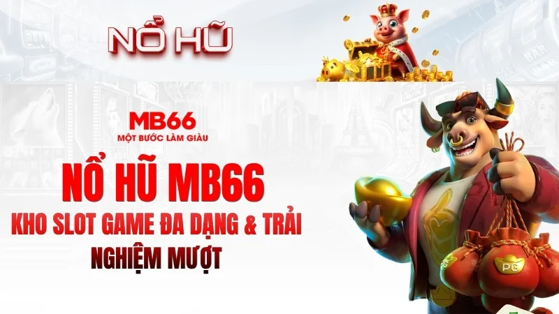 Nổ Hũ MB66 – Slot Game Hấp Dẫn, Trải Nghiệm Mượt 2026 - qaro.one