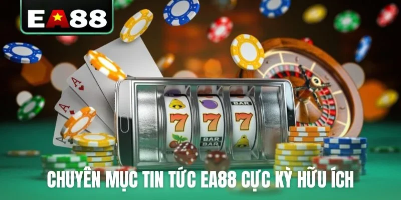 Tin Tức EA88 - Kênh Thông Tin Cá Cược Chính Thống Cho Bạn - qaro.one