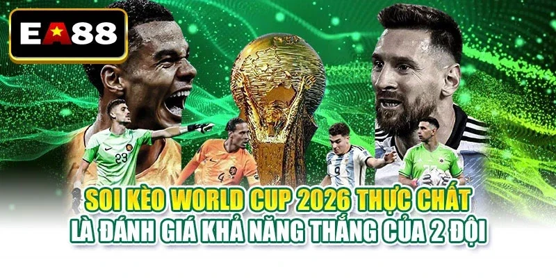 Soi Kèo World Cup 2026 Chuẩn Xác Từ Dữ Liệu Đến Thực Chiến - qaro.one